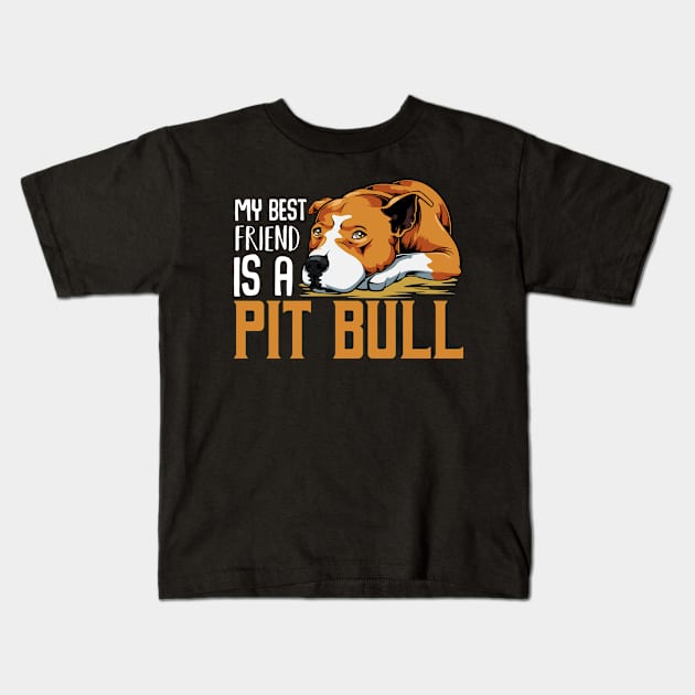 My Best Friend Is A Pit Bull Puppy Pet Kids T-Shirt by Funnyawesomedesigns